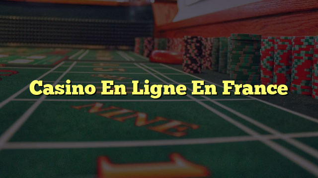 Casino En Ligne En France