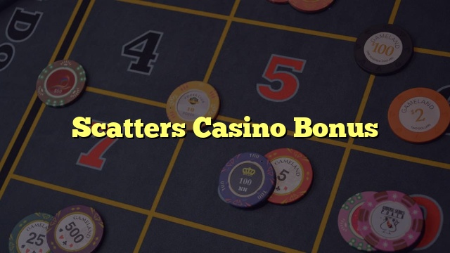 Scatters Casino Bonus