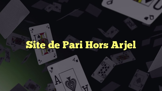 Site de Pari Hors Arjel