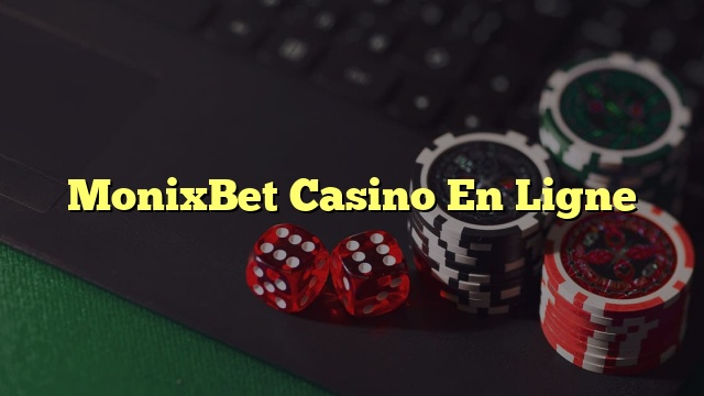 MonixBet Casino En Ligne