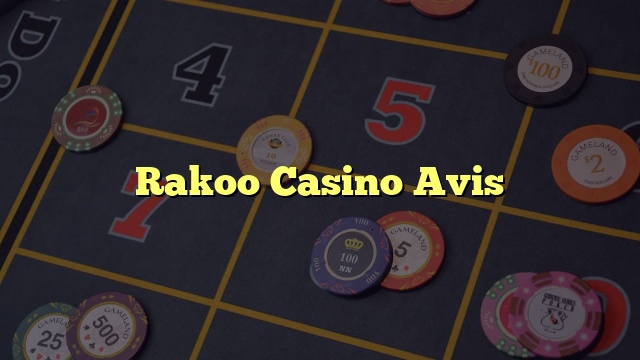 Rakoo Casino Avis
