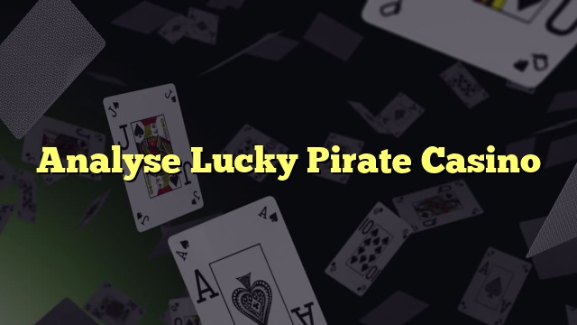 Analyse Lucky Pirate Casino