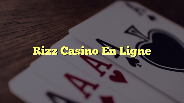 Rizz Casino En Ligne