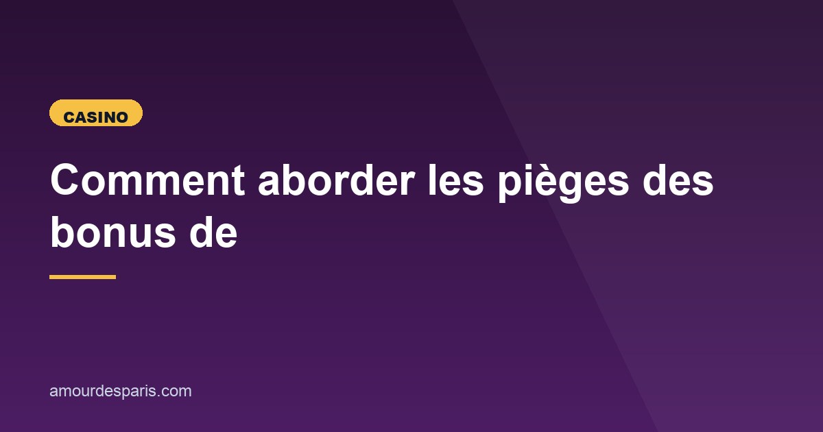 Illustration de l'article consacré aux pièges des bonus de casino