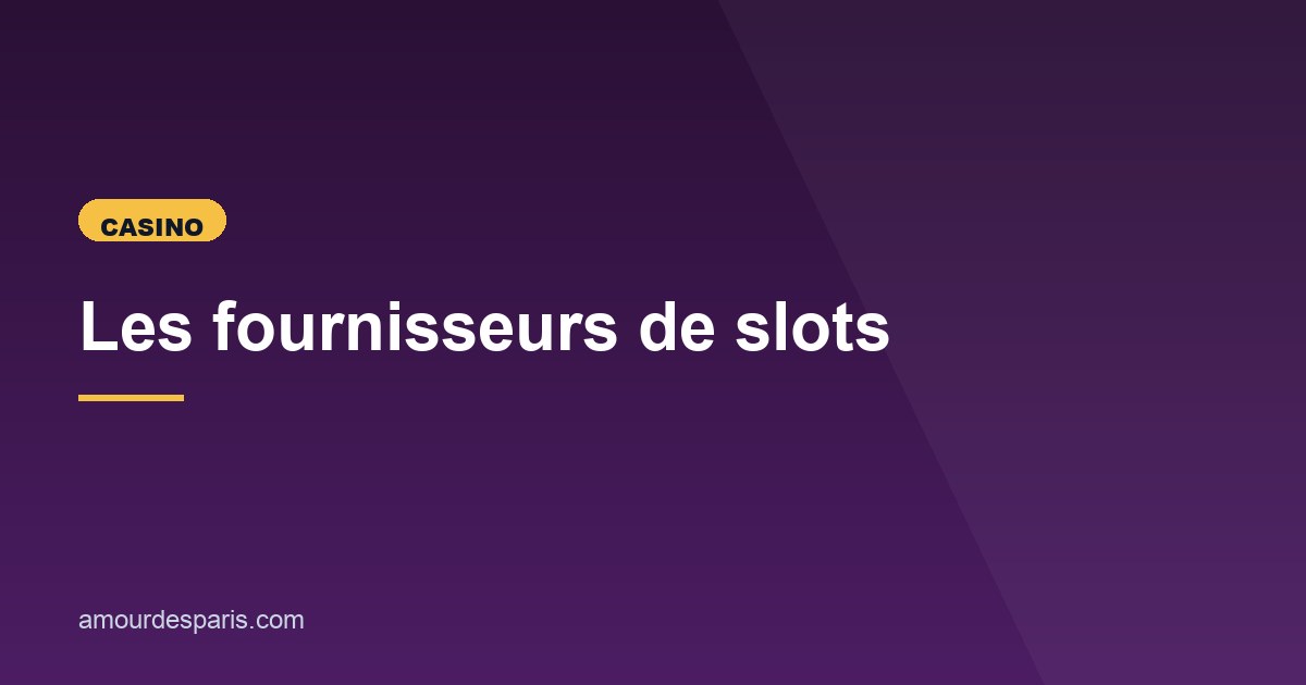 Illustration de l'article consacré aux fournisseurs de slots
